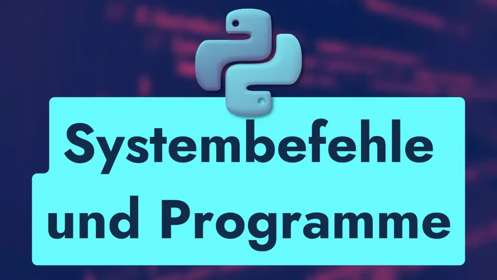 Ausführung von Systembefehlen und externen Programmen in Python